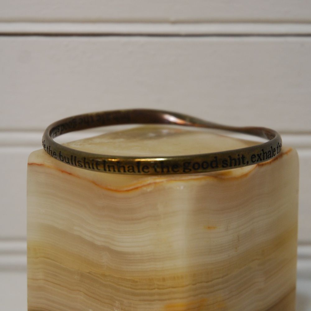 "Inhale the good sh$$,‎ exhale the bullsh$$" brass bangle bracelet UNISEX OSFM
